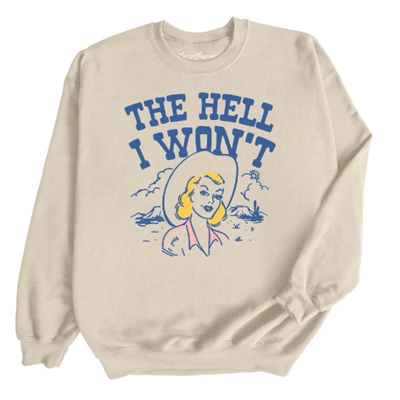 The Hell I Won't - Sweatshirt